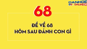 Đề về 68 hôm sau đánh con gì? Thống kê đề 68 về của ngày mai