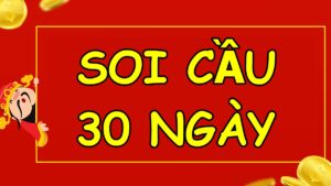 Soi cầu 30 ngày – Phương pháp soi cầu xổ số chuẩn xác uy tín