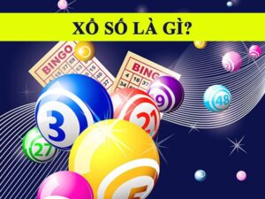 Xổ số là gì? Các loại hình xổ số phổ biến nhất hiện nay