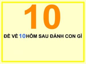 Đề về 10 hôm sau đánh lô gì? Giải mã giấc mơ đề về 10